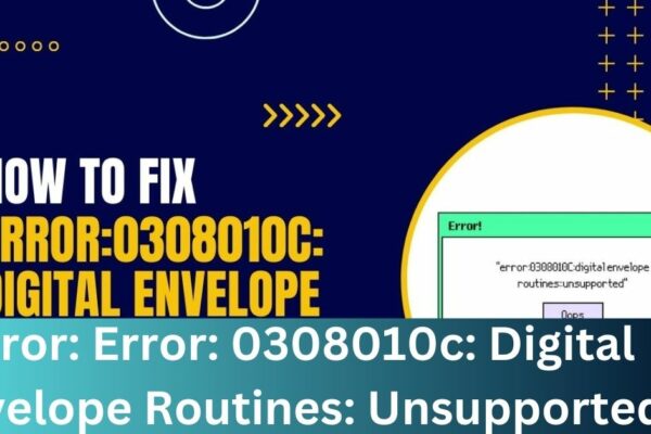 Error: Error: 0308010c: Digital Envelope Routines: Unsupported
