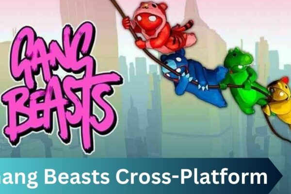 Is Gang Beasts Cross-Platform